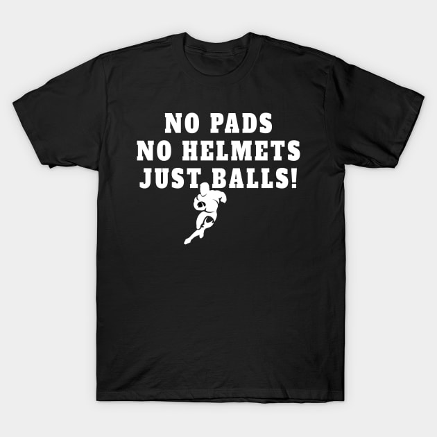 Rugby Just Balls Quote T-Shirt by Huschild